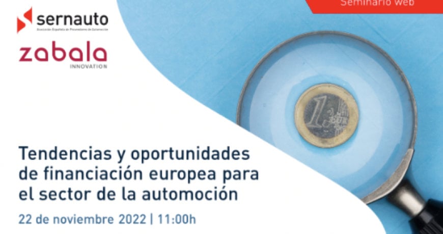 WEBINAR SERNAUTO: TENDENCIAS Y OPORTUNIDADES DE FINANCIACIÓN EUROPEA PARA EL SECTOR DE LA AUTOMOCIÓN
